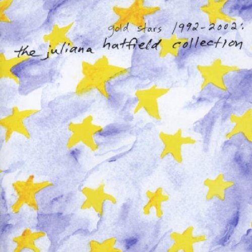 HATFIELD, JULIANA - GOLD STARS 1992-2002