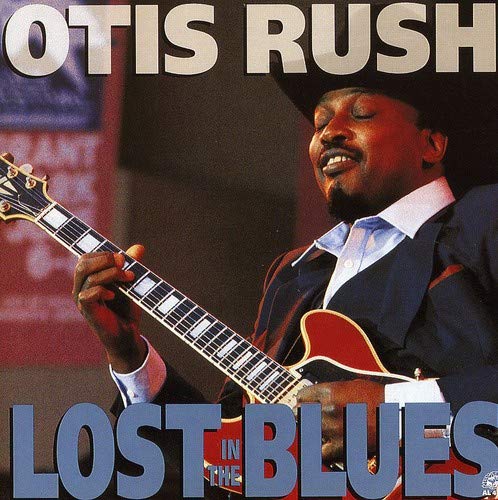 OTIS RUSH - LOST IN THE BLUES