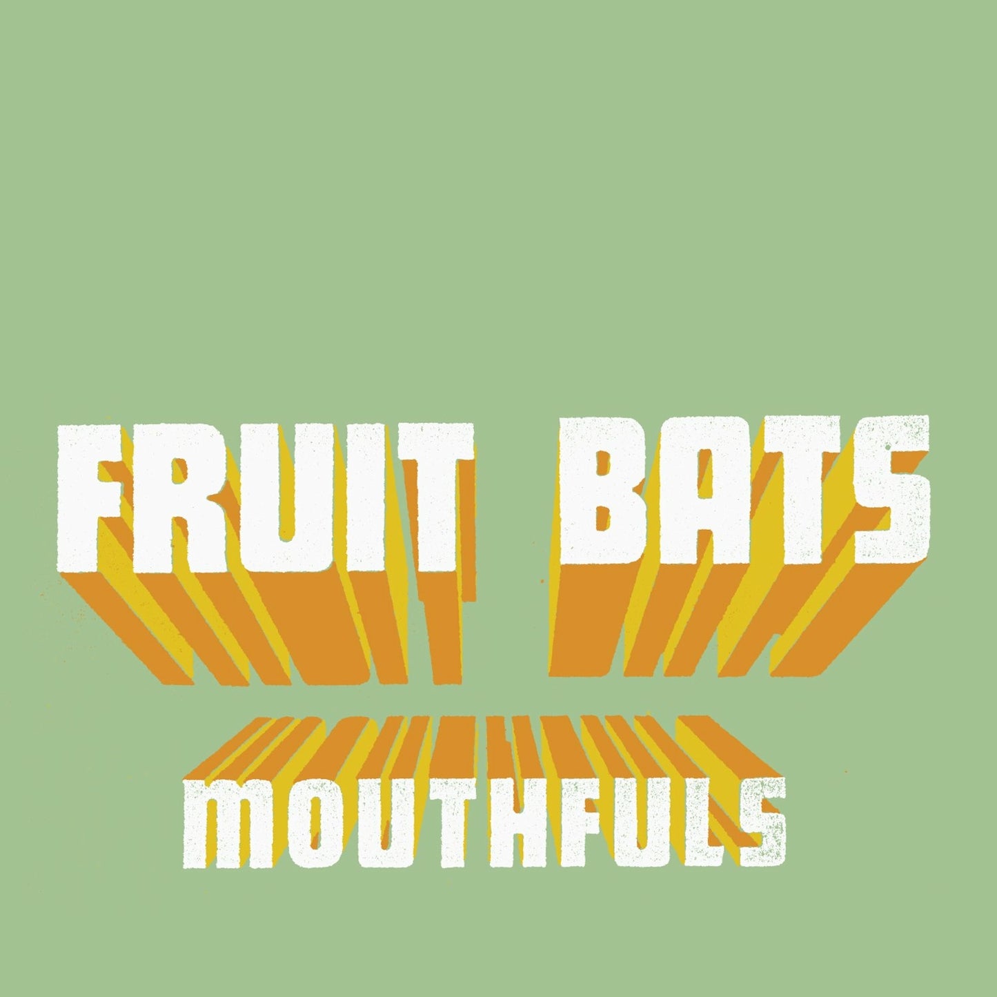 FRUIT BATS  - MOUTHFULS