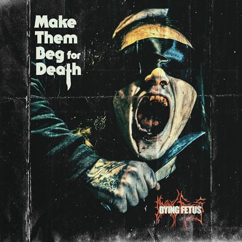 DYING FETUS - MAKE THEM BEG FOR DEATH (VINYL)
