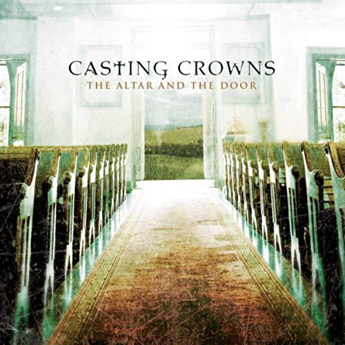 CASTING CROWNS - THE ALTAR AND THE DOOR (CD)