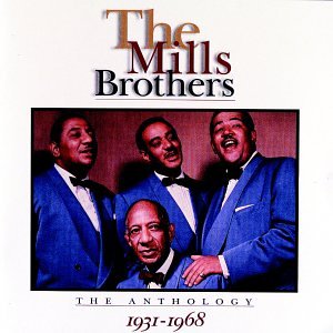 MILLS BROTHERS - 1931-1968 ANTHOLOGY