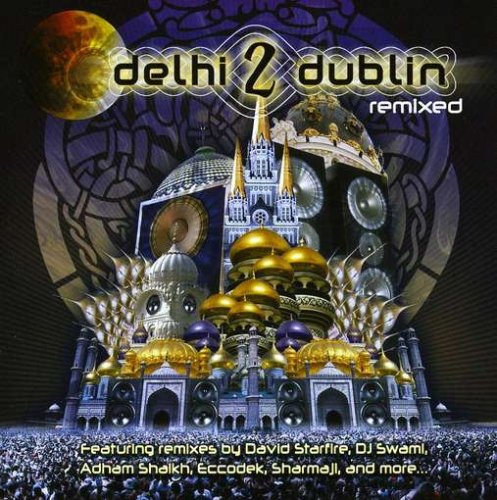 DELHI 2 DUBLIN - REMIXED