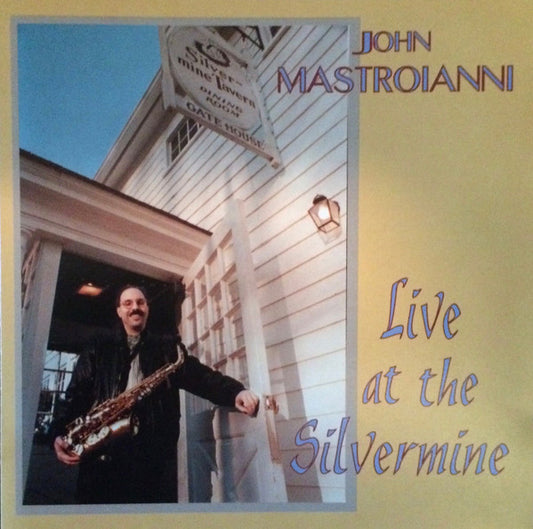 MASTROIANNI, JOHN  - LIVE AT THE SILVERMINE