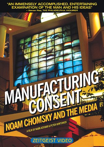 MANUFACTURING CONSENT - NOAM CHOMSKY AND THE MEDIA