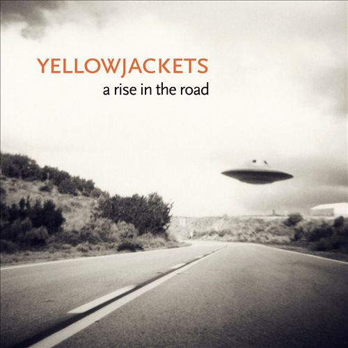 YELLOWJACKETS  - A RISE IN THE ROAD