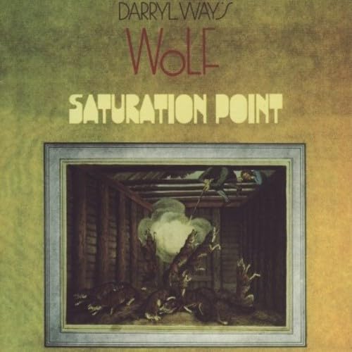 DARRYL WAY'S WOLF - SATURATION POINT