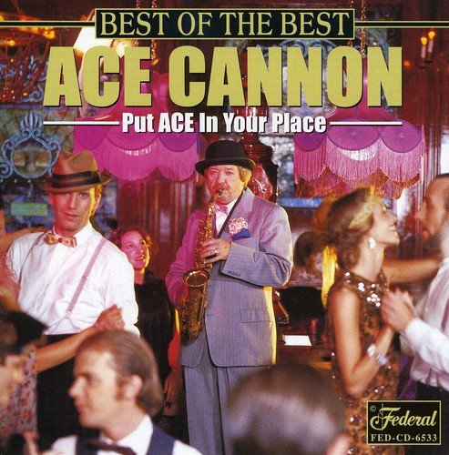 ACE CANNON - BEST OF THE BEST