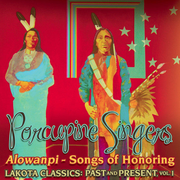 PORCUPINE SINGERS  - ALOWANPI: SONGS OF HONORING (FIRST NATIO