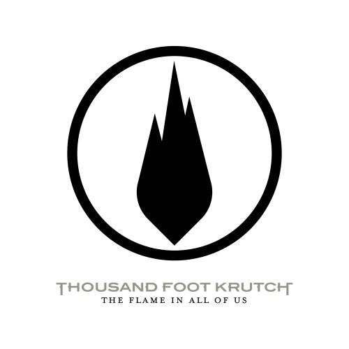 THOUSAND FOOT KRUTCH - THE FLAME INSIDE US ALL