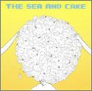 SEA AND CAKE - SEA AND CAKE