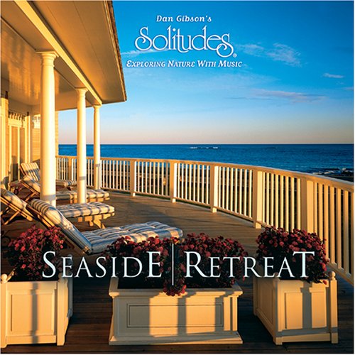 GIBSON, DAN (SOLITUDES) - SEASIDE RETREAT