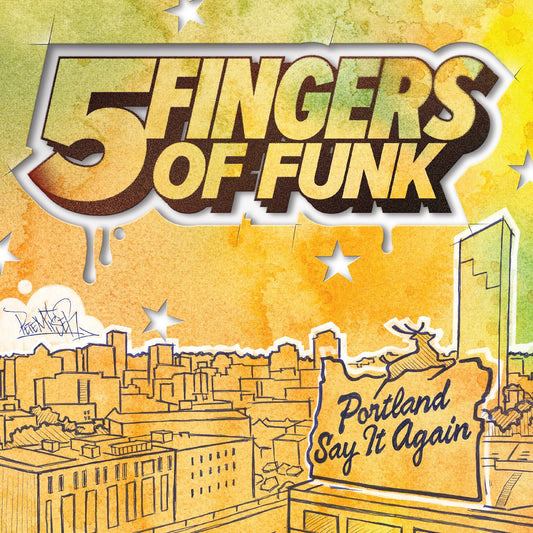 FIVE FINGERS OF FUNK - PORTLAND SAY IT AGAIN (WHITE VINYL)