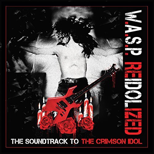 W.A.S.P. - REIDOLIZED - THE SOUNDTRACK TO THE CRIMSON IDOL (2CD/BLU-RAY/DVD)