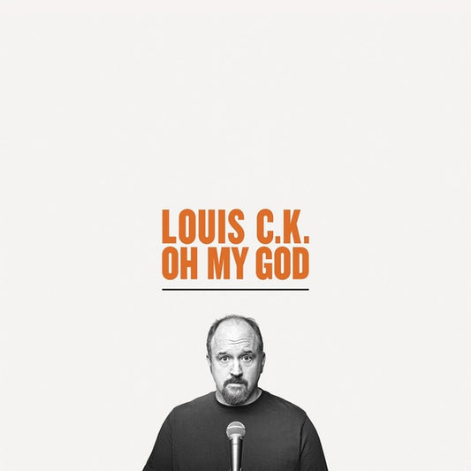 LOUIS C.K.  - OH MY GOD