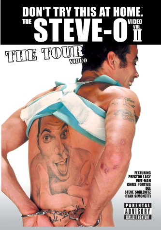 DON'T TRY THIS AT HOME: THE STEVE-O VIDEO VOL. II - THE TOUR