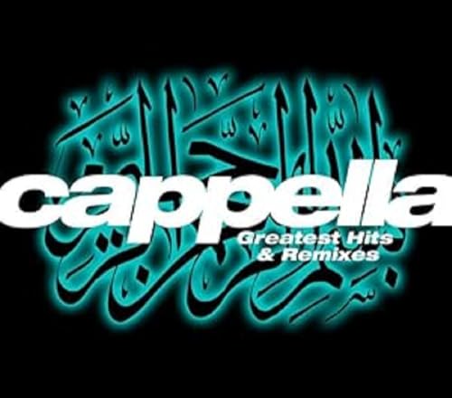 CAPPELLA - GREATEST HITS & REMIXES