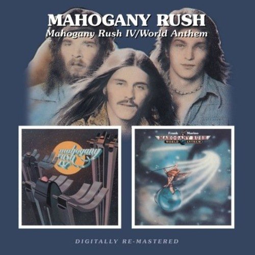 MAHOGANY RUSH - MAHOGANY RUSH IV/WORLD ANTHEM