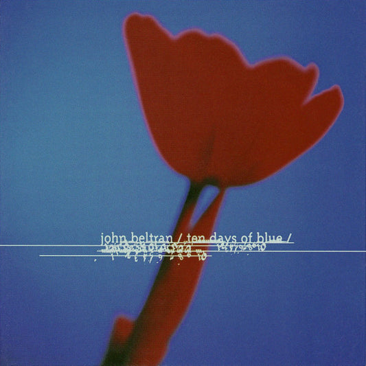 BELTRAN, JOHN  - TEN DAYS OF BLUE (REISSUE)