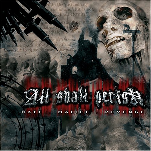 ALL SHALL PERISH - HATE MALICE REVENGE