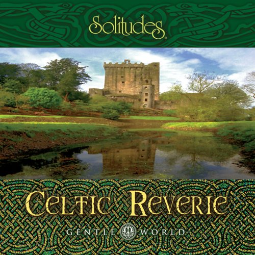 GIBSON, DAN (SOLITUDES) - CELTIC REVERIE GENTLE WORLD