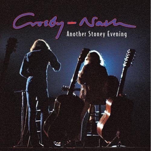 CROSBY & NASH - ANOTHER STONEY EVENING