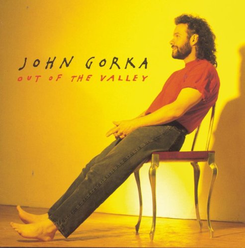 GORKA, JOHN - OUT OF THE VALLEY