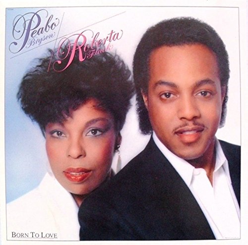 PEABO BRYSON & ROBERTA FLACK - BORN TO LOVE