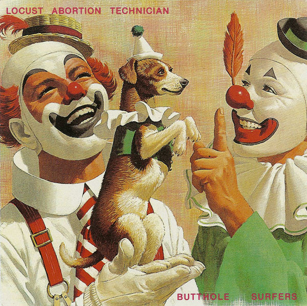 BUTTHOLE SURFERS  - LOCUST ABORTION TECHNICIAN (REMASTERED)