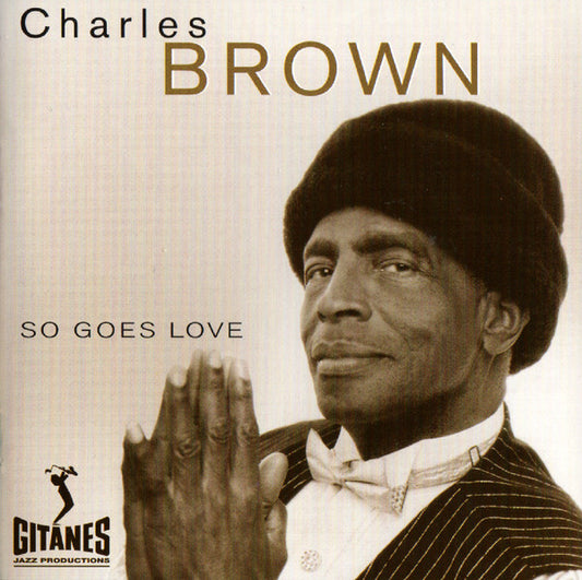 BROWN, CHARLES  - SO GOES LOVE
