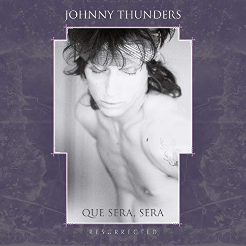 THUNDERS, JOHNNY  - QUE SERA, SERA