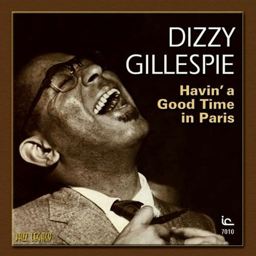 GILLESPIE, DIZZY  - HAVIN' A GOOD TIME IN PARIS
