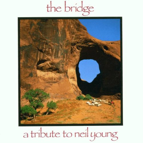 VARIOUS (TRIBUTE) - BRIDGE A TRIBUTE TO NEIL YOUN