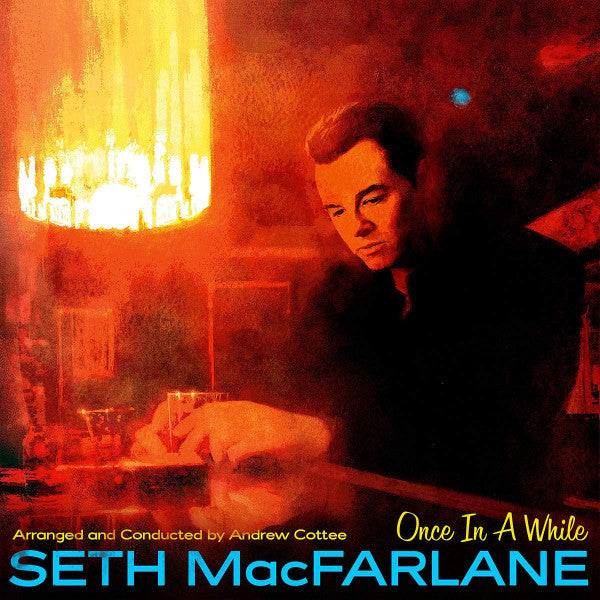 MACFARLANE, SETH  - ONCE IN A WHILE