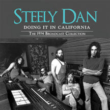 STEELY DAN  - DOING IT IN CALIFORNIA: 1974 BROADCAST C