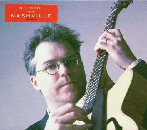 BILL FRISELL - NASHVILLE