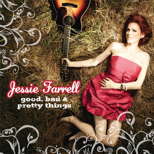 FARRELL, JESSIE - GOOD BAD AND PRETTY THINGS