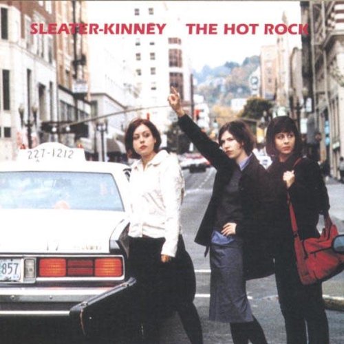 SLEATER KINNEY - HOT ROCK