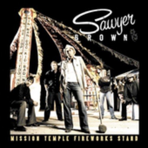 SAWYER BROWN - MISSION TEMPLE FIREWORKS STAND