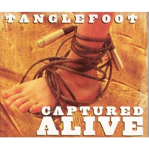 TANGLEFOOT - TANGLEFOOT - CAPTURED ALIVE