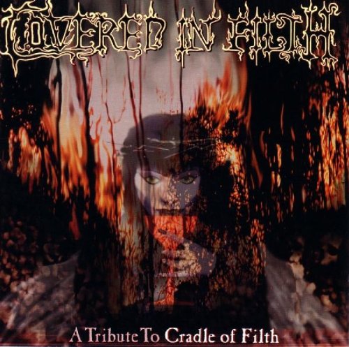 CRADLE OF FILTH TRIBUTE - COVERED IN FILTH: TRIBUTE TO CRADLE OF FILTH