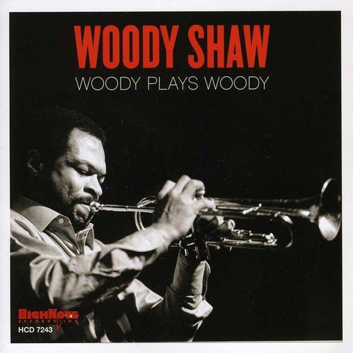 WOODY SHAW - WOODY PLAYS WOODY. WOODY SHAW