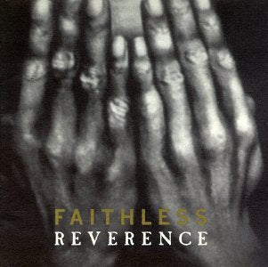 FAITHLESS - REVERENCE