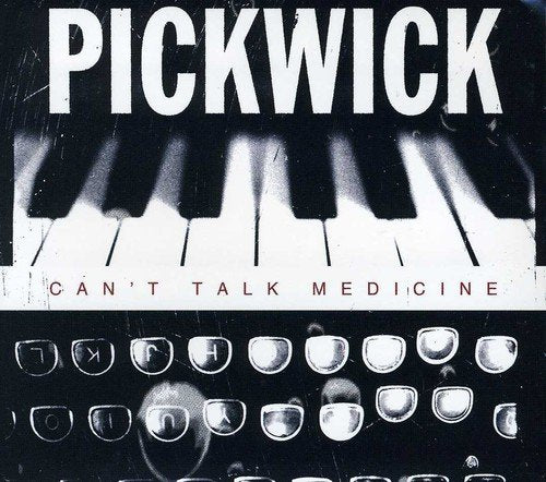 PICKWICK - CAN'T TALK MEDICINE