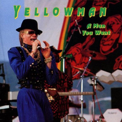 YELLOWMAN  - A MAN YOU WANT