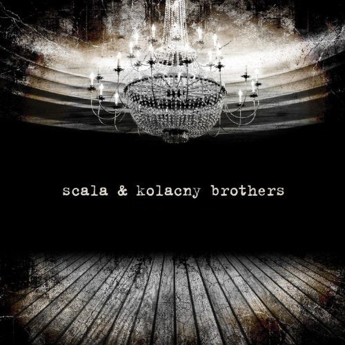 SCALA & KOLACNY BROTHERS - SCALA & KOLACNY BROTHERS