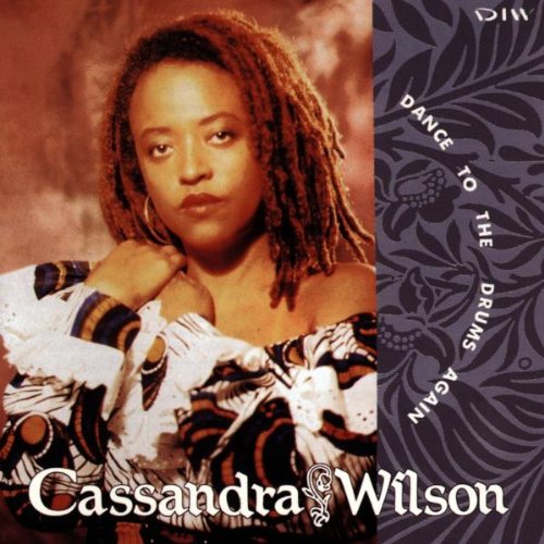 WILSON, CASSANDRA - DANCE TO THE DRUMS AGAIN