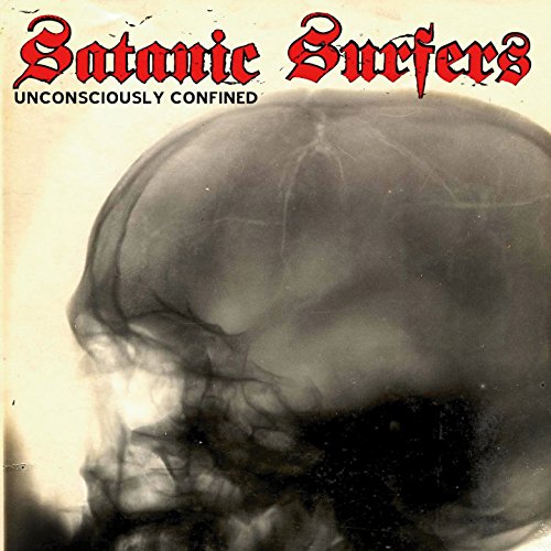 SATANIC SURFERS - UNCONSCIOUSLY CONFINED