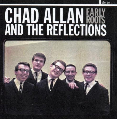 ALLAN, CHAD - CHAD ALLAN & THE REFLECTIONS