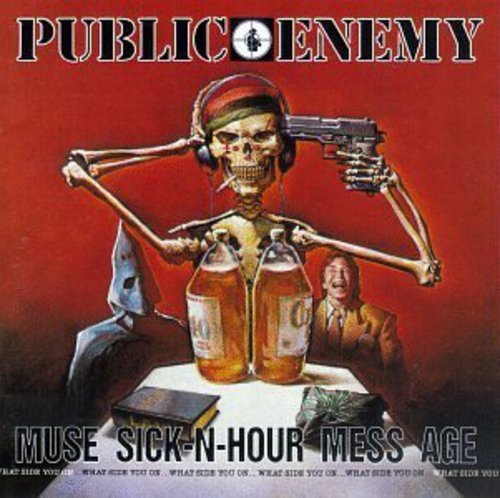 PUBLIC ENEMY - MUSE SICK-N-HOUR MESS AGE